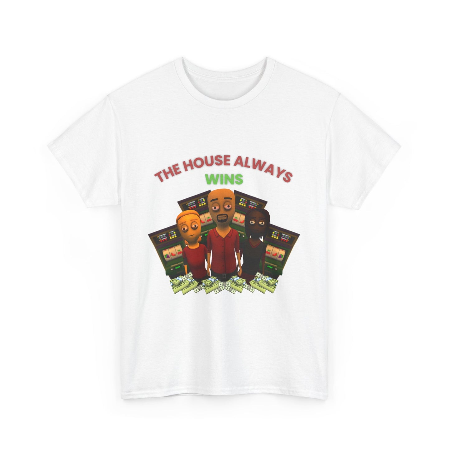 The House Always Wins T-Shirt