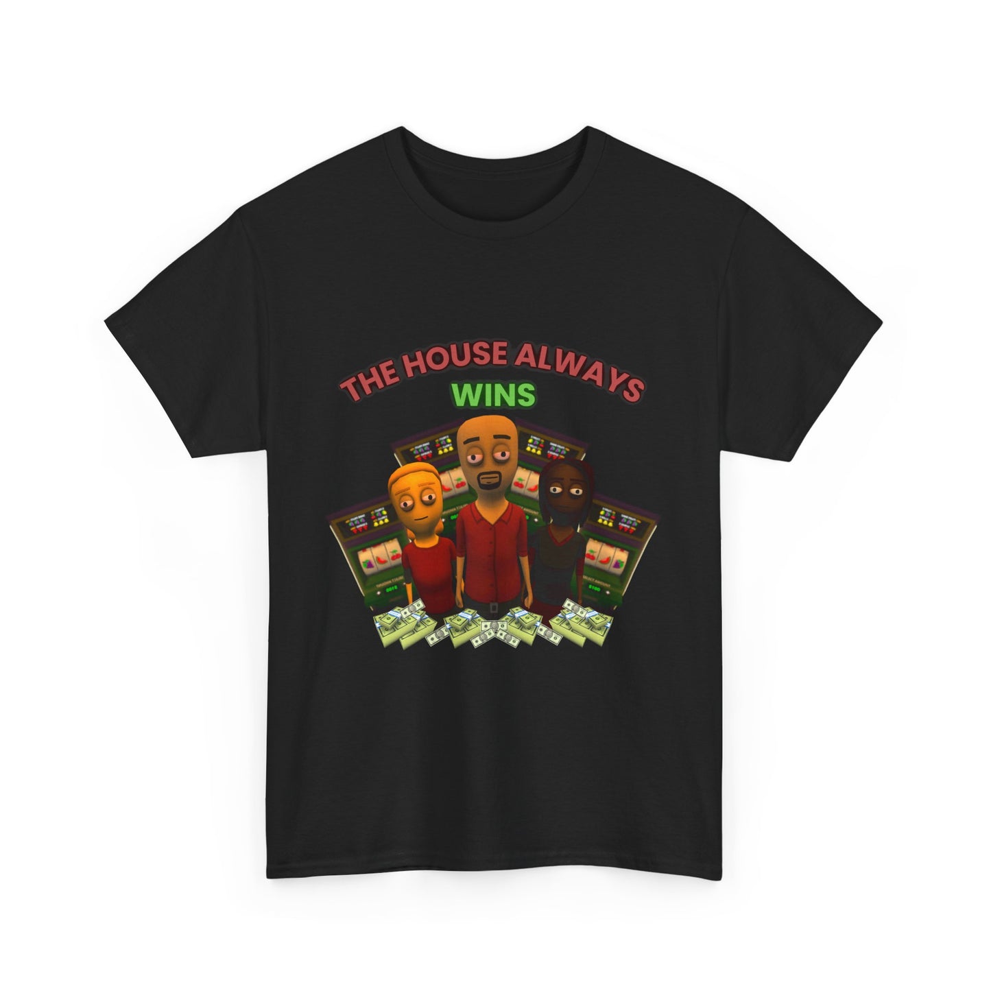 The House Always Wins T-Shirt