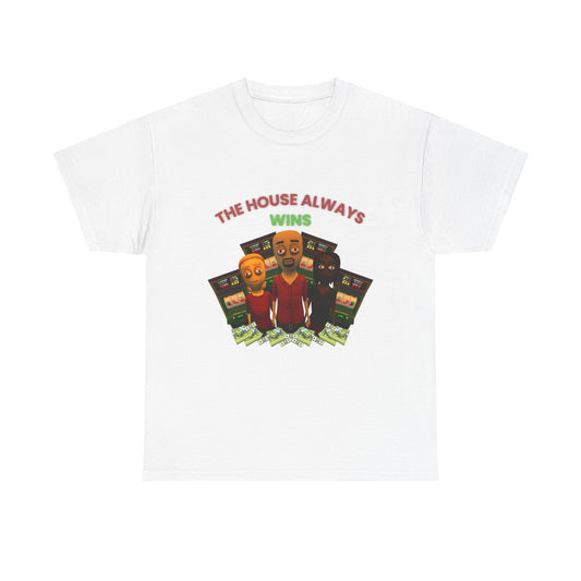 The House Always Wins T-Shirt
